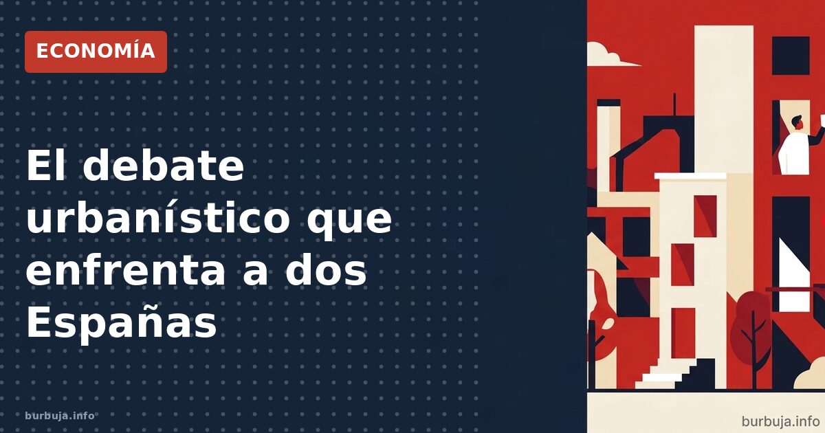 ¿Prohibir casas en el campo? Pulso urbanístico