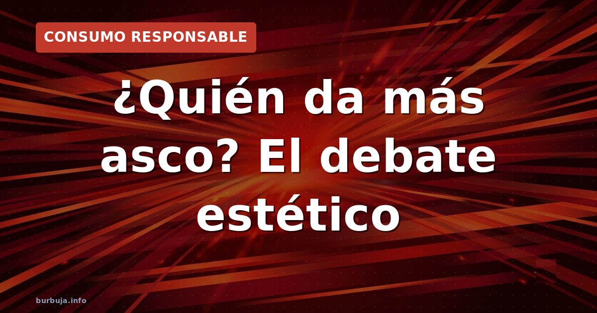 ¿Quién gasta más en dar asco? La batalla masculina