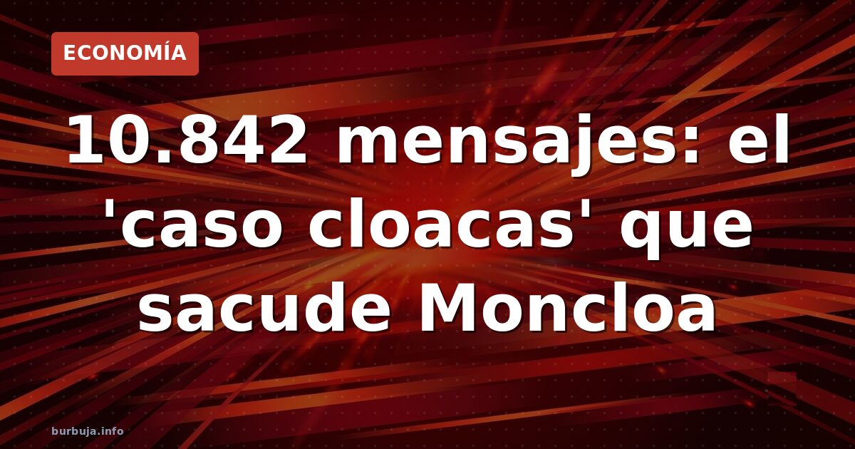 10.842 mensajes bajo lupa judicial