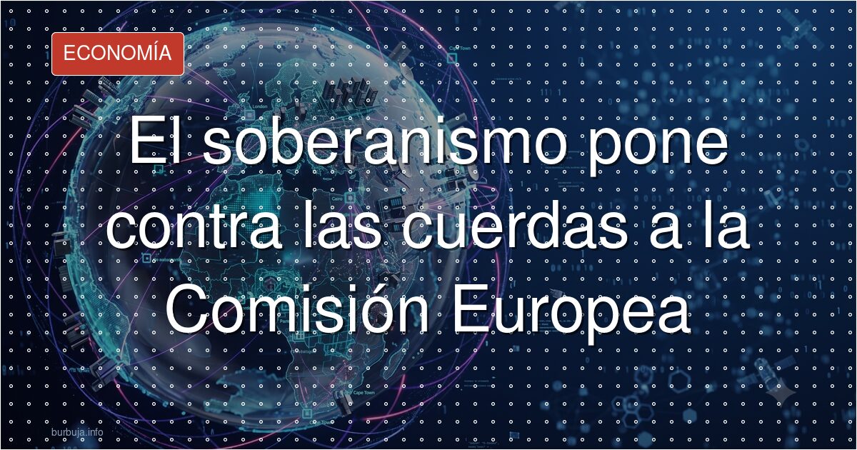 El soberanismo acorrala a Von der Leyen