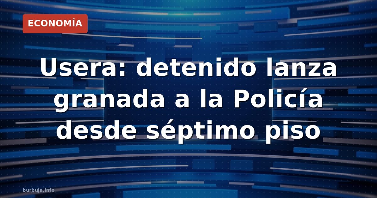 Usera: detenido lanza granada a la Policía desde séptimo piso