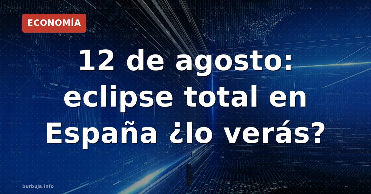 Eclipse total: ¿tu ciudad está en la franja?