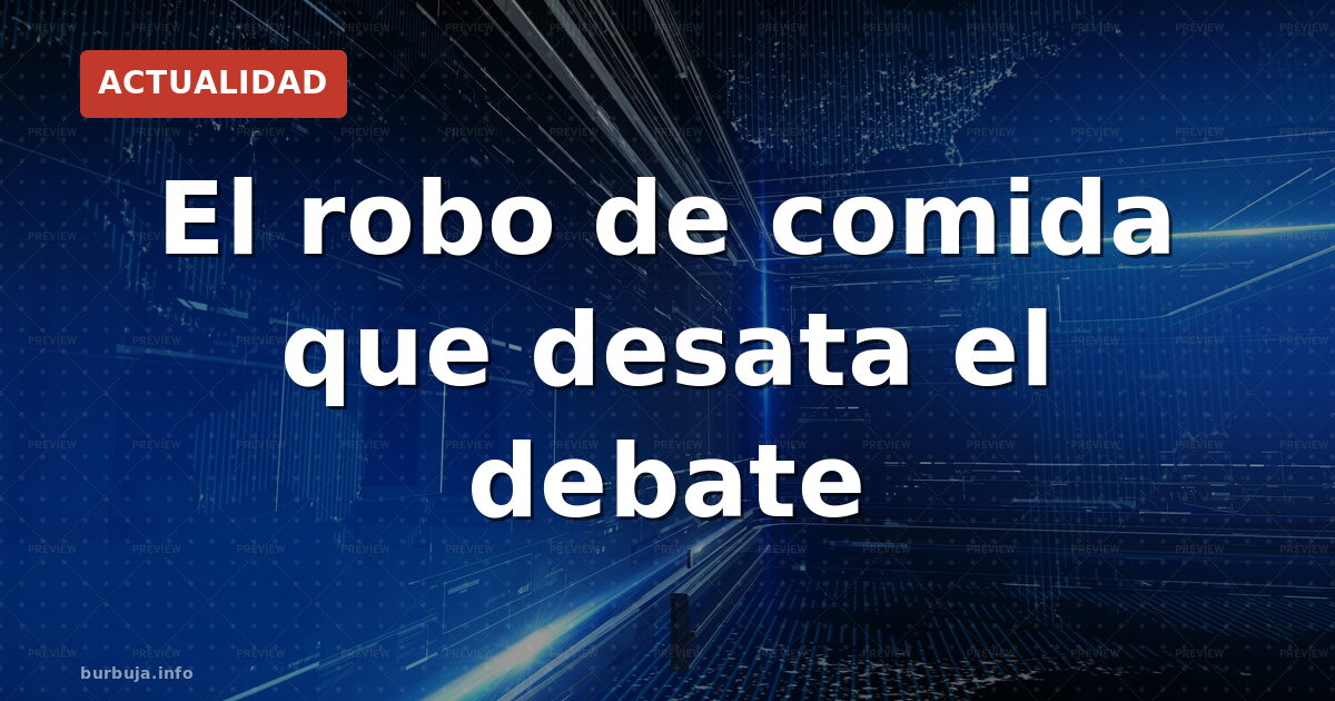 Cogen tu comida sin permiso: ¿por qué nadie hace nada?