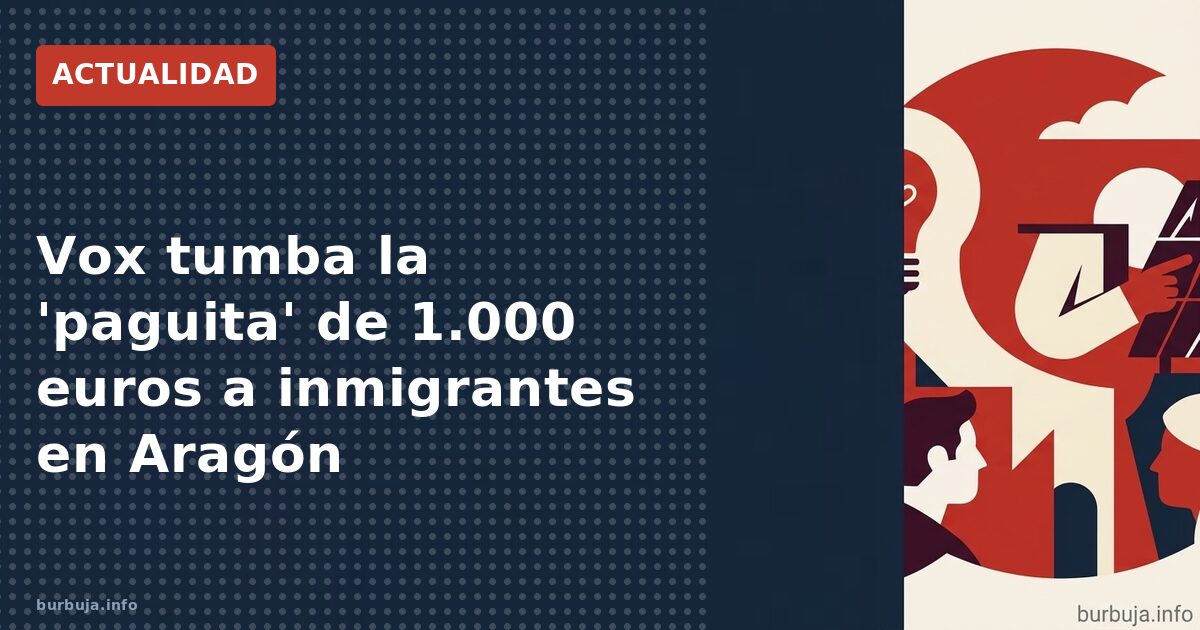 Vox acaba con la ayuda de 1000 euros en Aragón
