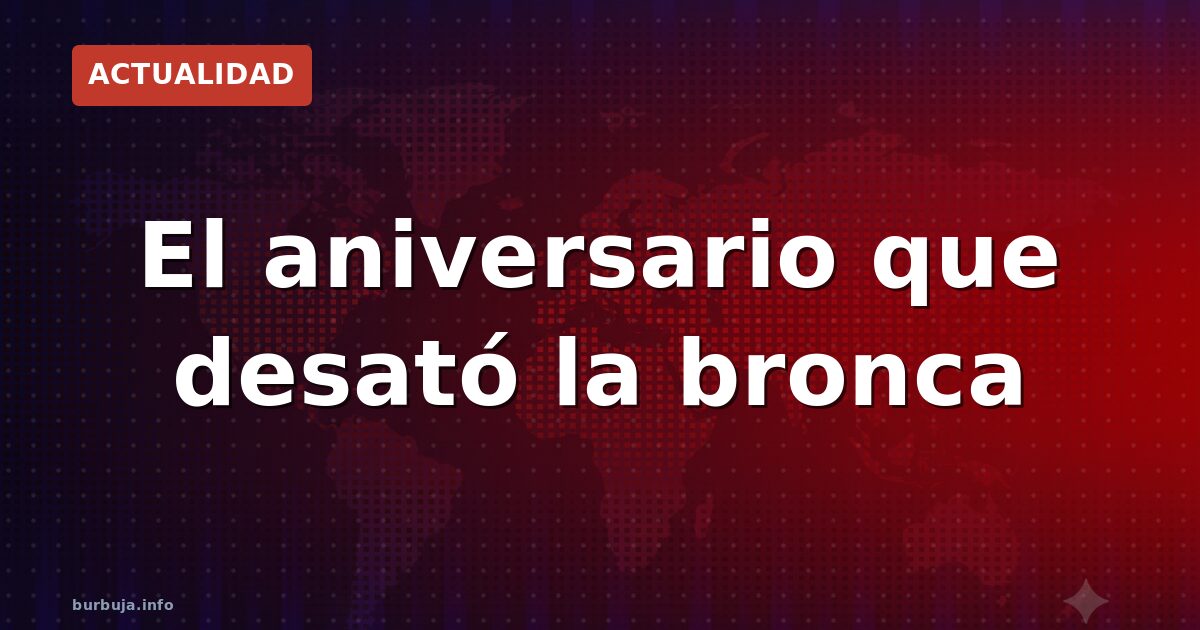 El aniversario que desató la bronca