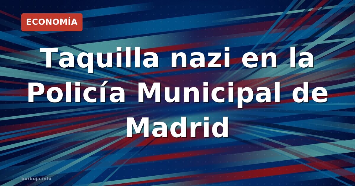 Taquilla nazi en la Policía Municipal de Madrid