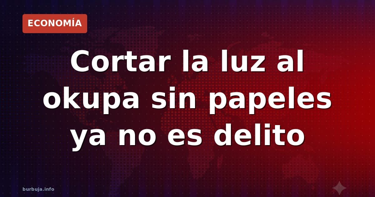 Cortar suministros a okupas: el Supremo da luz verde