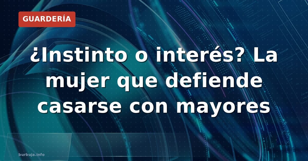 ¿Por qué ellas buscan hombres mayores?