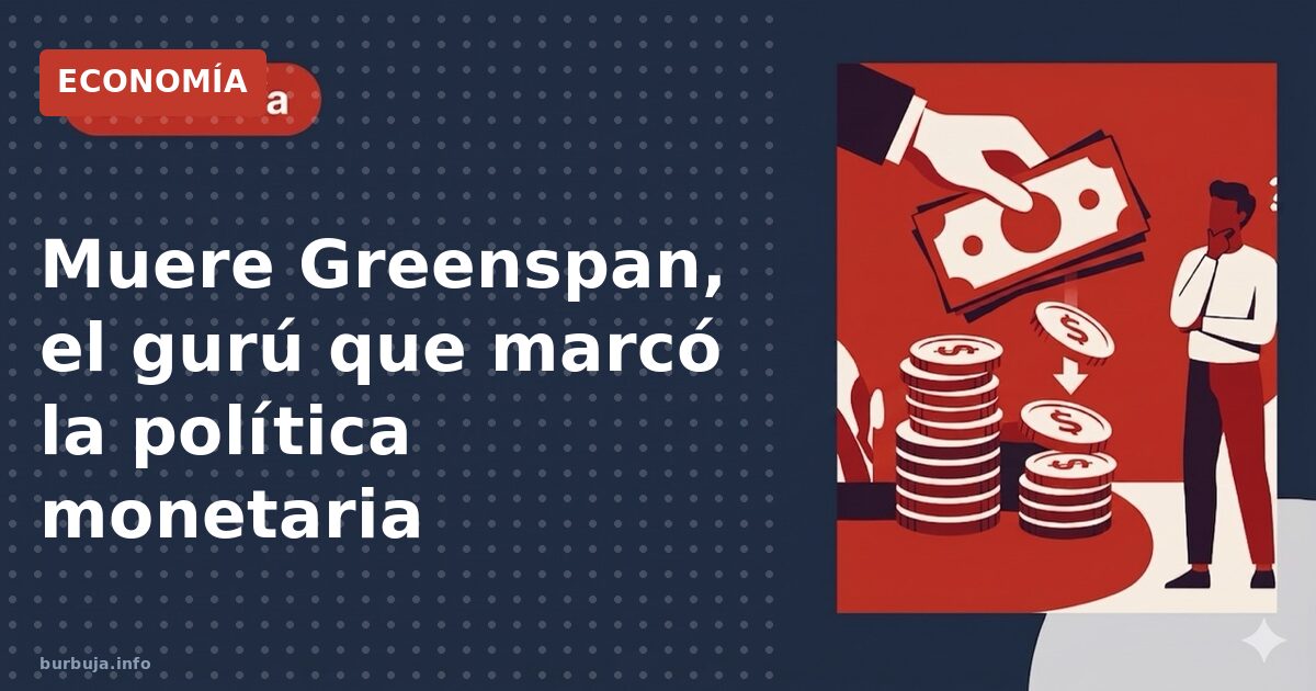 Muere Greenspan, el gurú que marcó la política monetaria