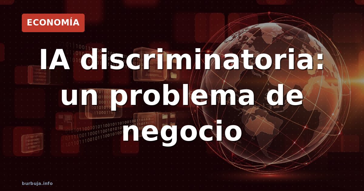 IA discriminatoria: un problema de negocio