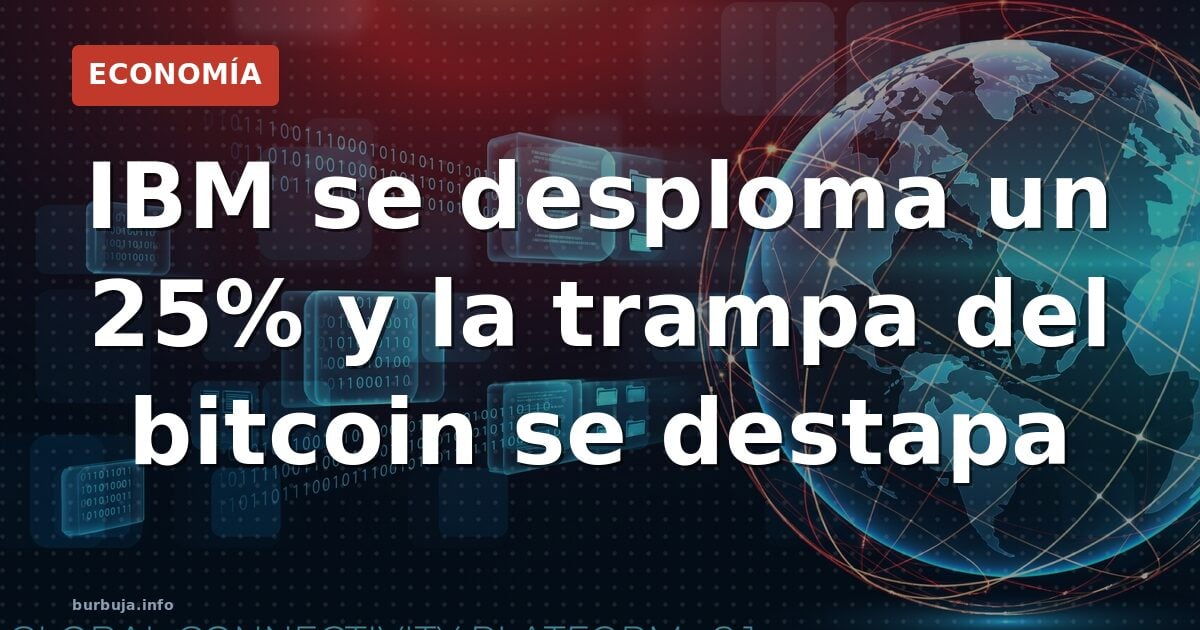IBM cae un 25%: el batacazo que no era bitcoin