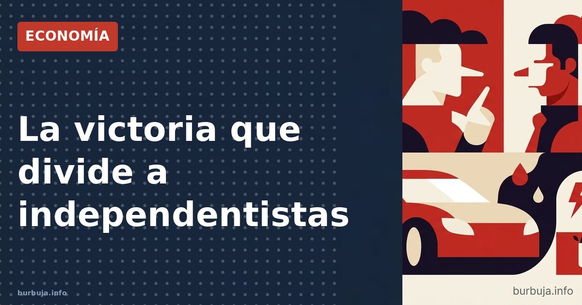 La victoria que divide a independentistas