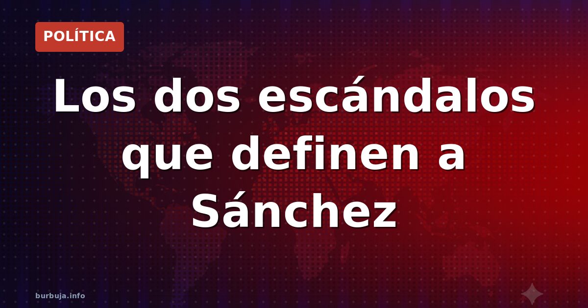 Legado Sánchez: corrupción sistémica e inmigración