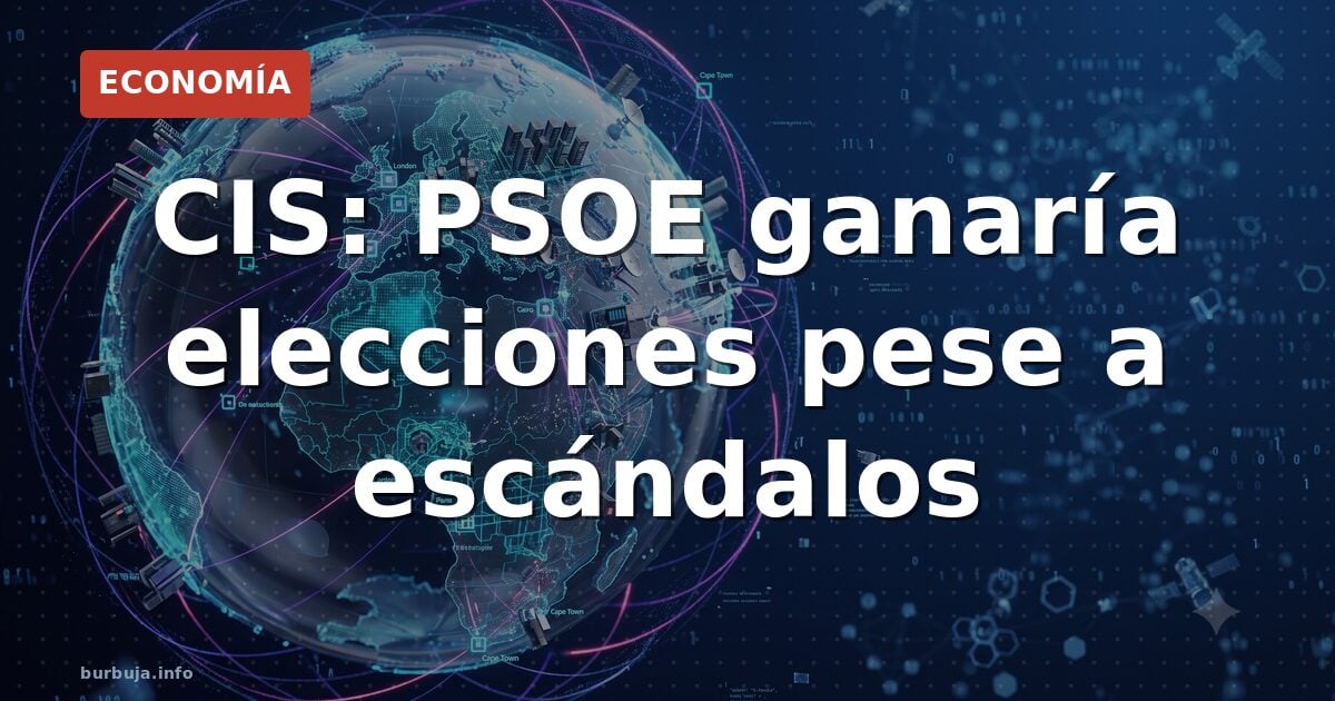 CIS otorga al PSOE la victoria a pesar de la corrupción