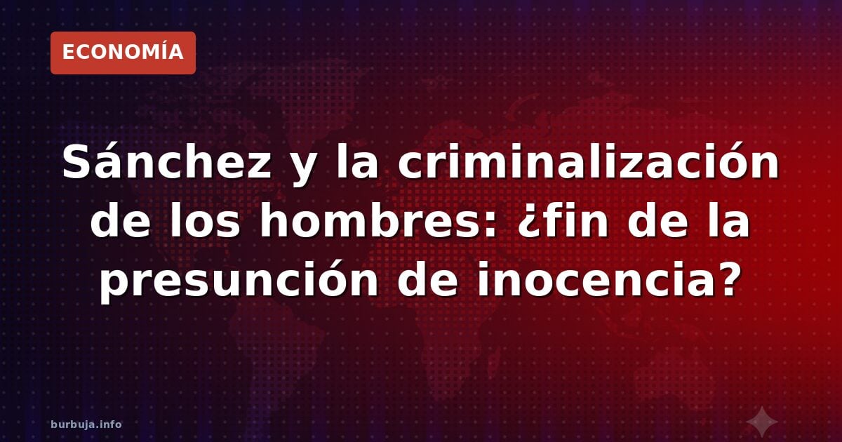La ley que acaba con la presunción de inocencia