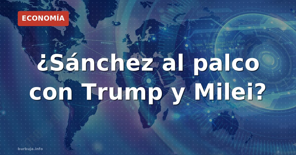 El Rey sustituye a Sánchez en el palco con Trump y Milei