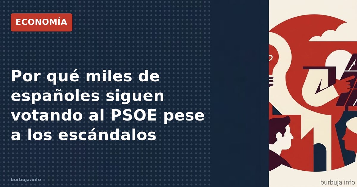 Jubilados y funcionarios sostienen al PSOE pese a la corrupción con argumentos como «los otros roban más». El análisis de un 