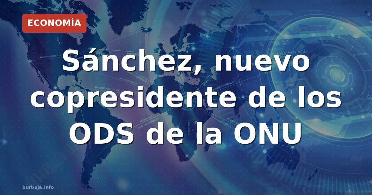 Sánchez copresidente de los ODS de la ONU