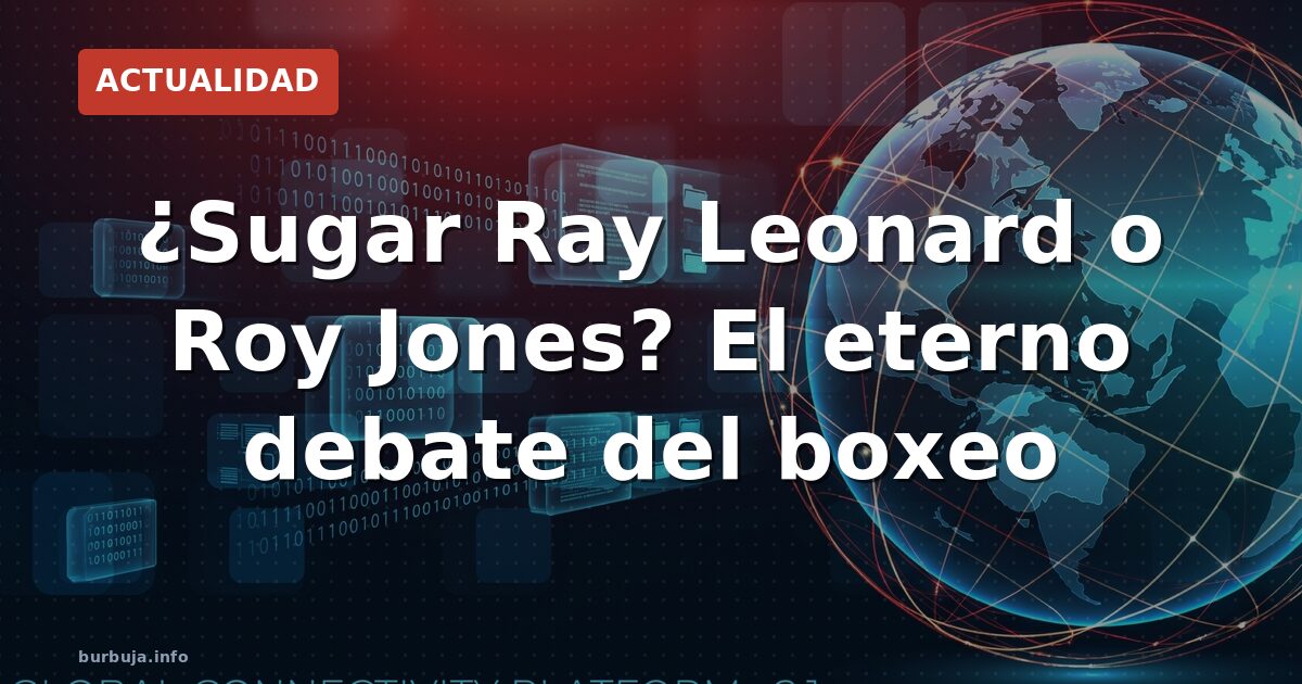 Sugar Ray o Roy Jones: el mejor boxeo según quién