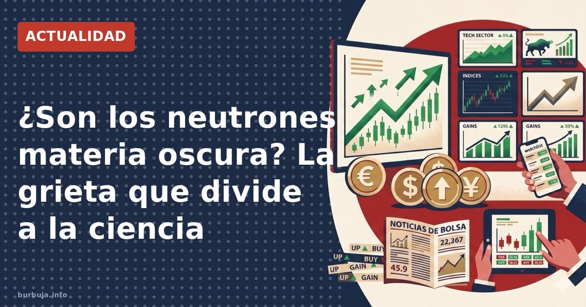 ¿Son los neutrones materia oscura? La ciencia dice no