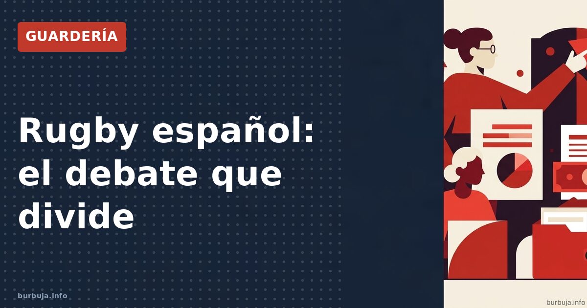 Rugby español: el debate que divide