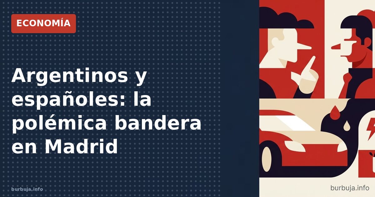 Insultos y banderas: la grieta argentino-española