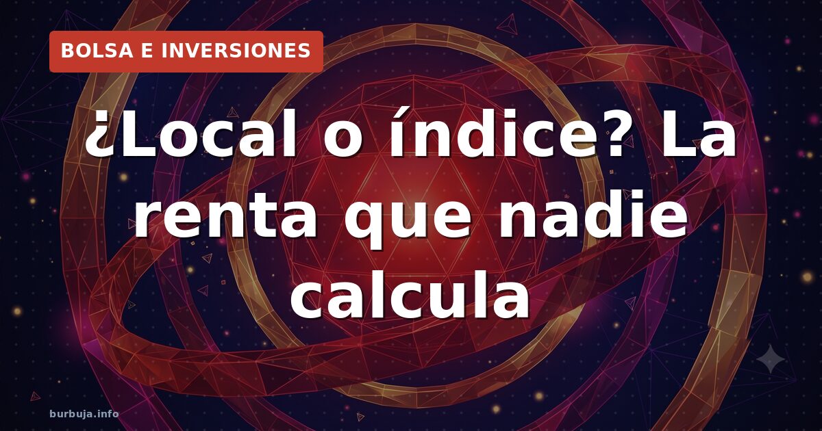 ¿Local o bolsa? El dilema que divide a los inversores