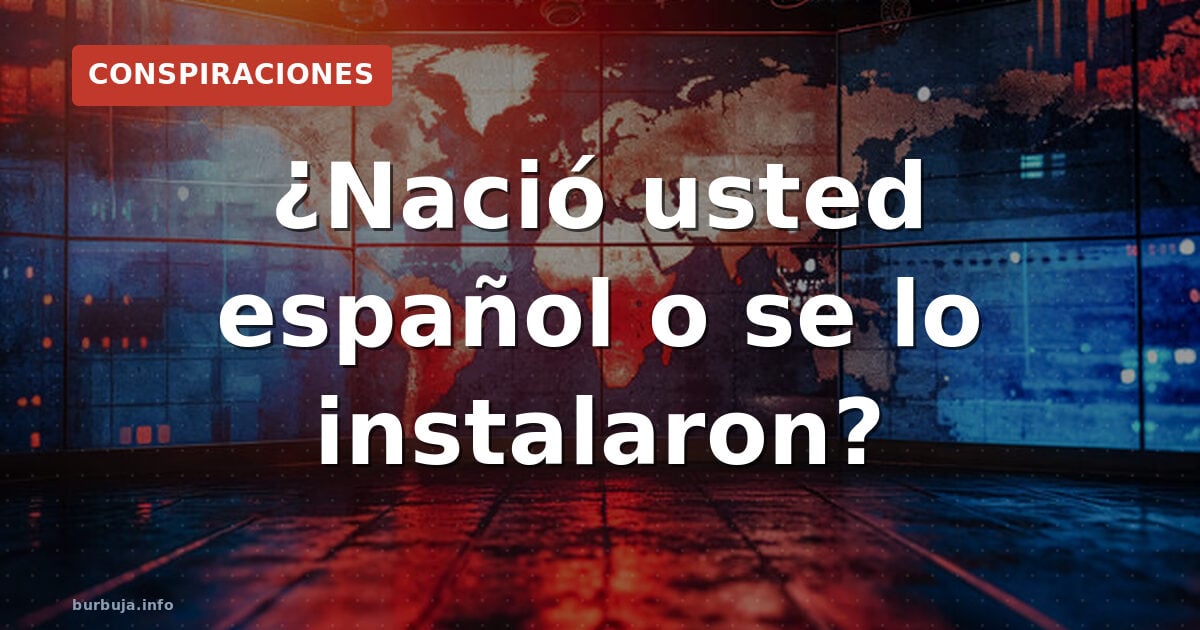 ¿Nacemos españoles o nos lo instalan?