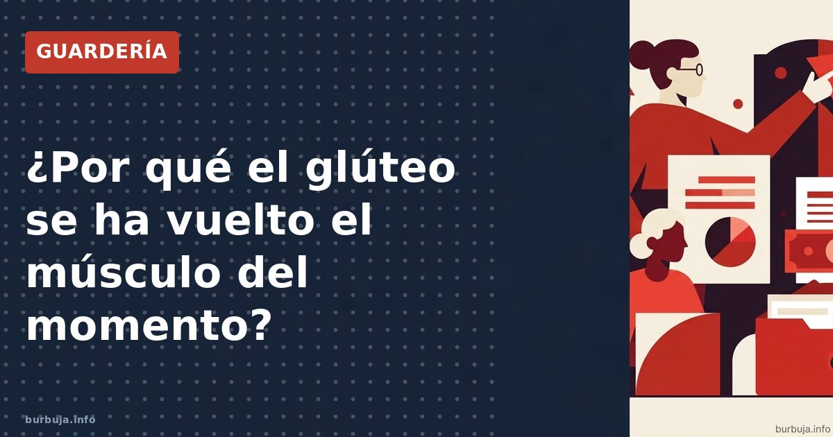 ¿Por qué el glúteo se ha vuelto el músculo del momento?