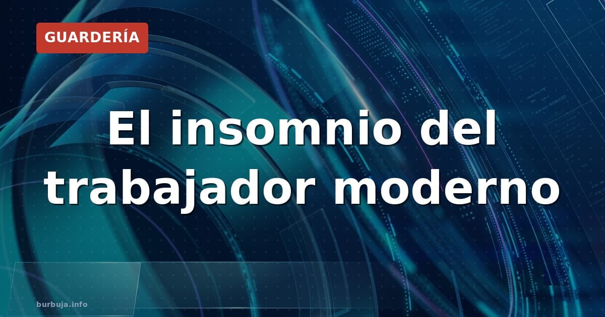 El insomnio del trabajador moderno