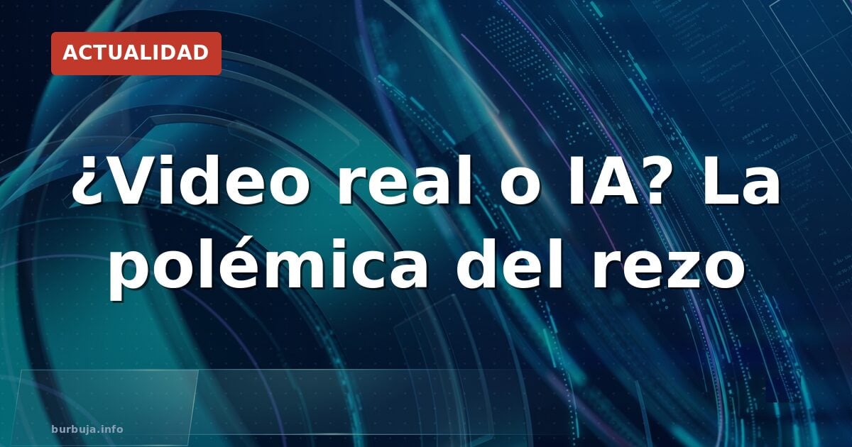 ¿Real o IA? El video que enciende el debate