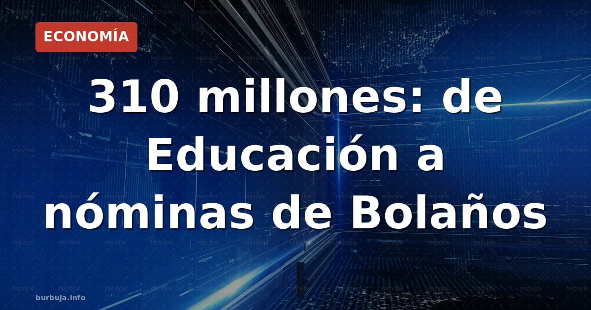 310 millones de educación para pagar sueldos de Bolaños