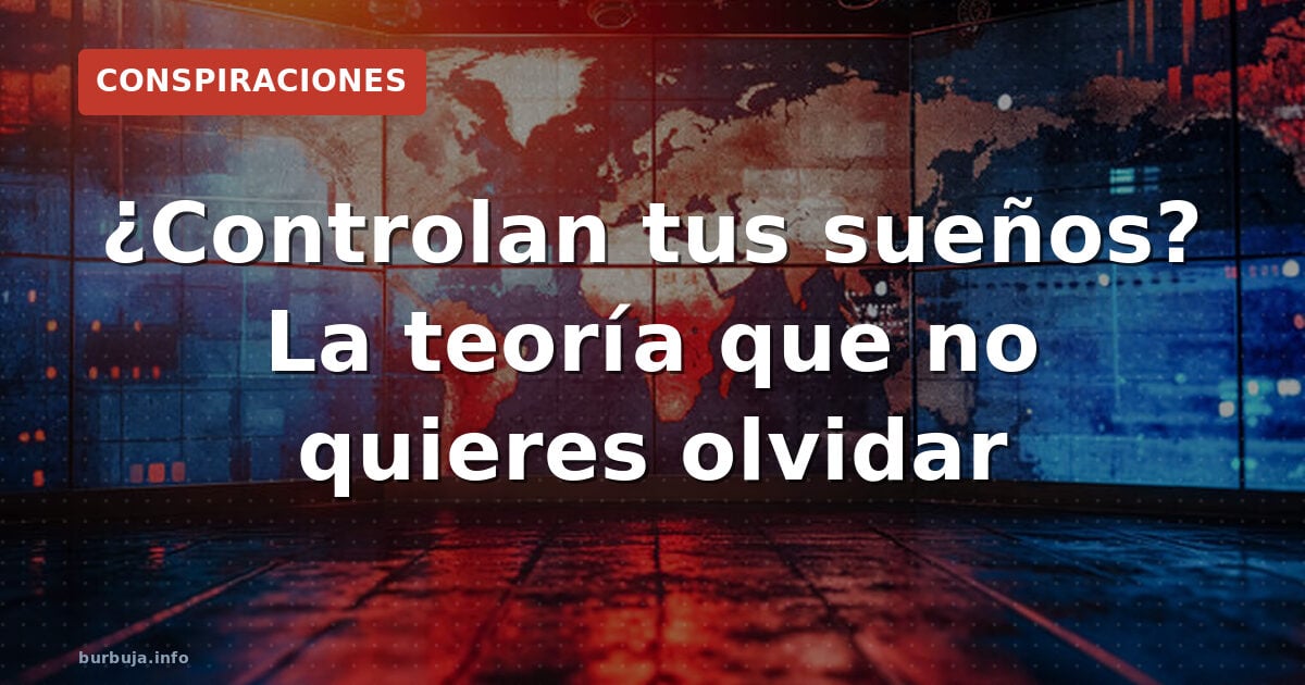 ¿Controlan tus sueños? La teoría que no quieres olvidar