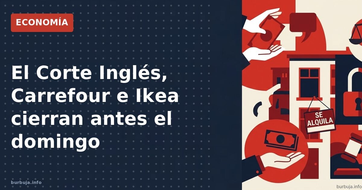 El Corte Inglés, Carrefour e Ikea cierran antes el domingo