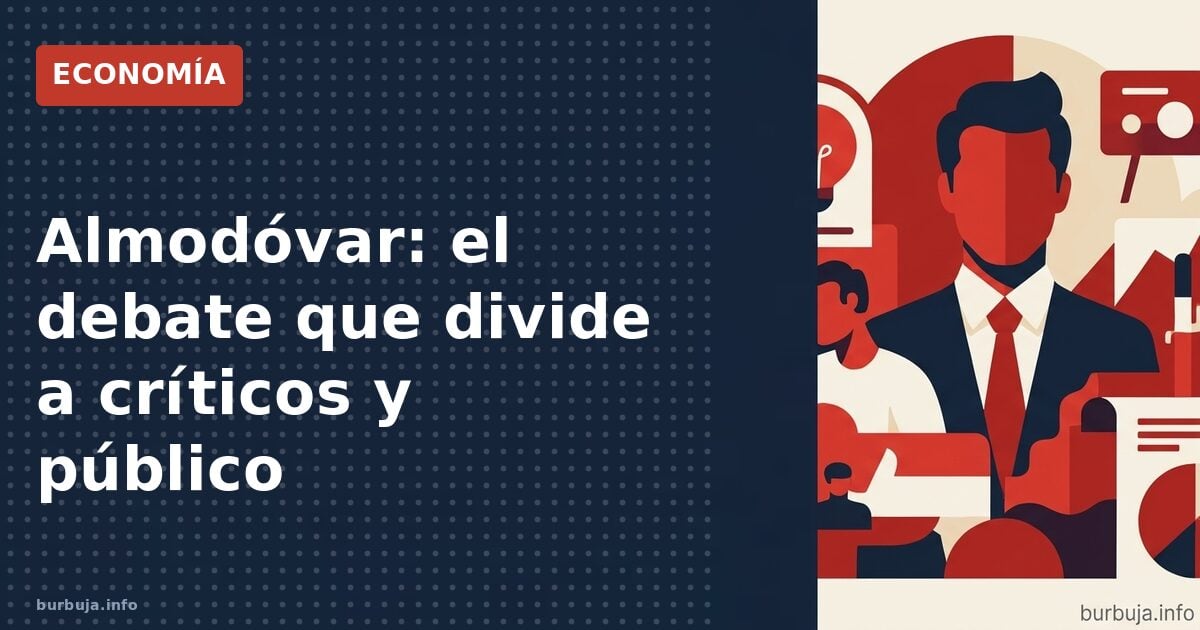 Almodóvar: el palmarés que no aplaca la polémica