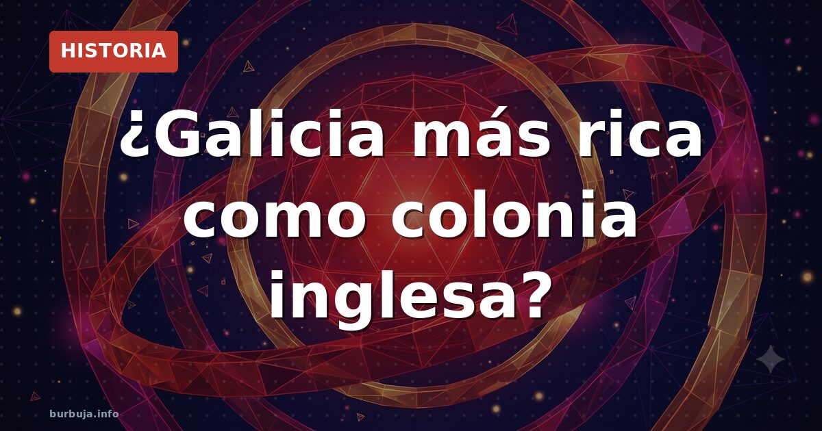 Galicia inglesa: ¿paraíso fiscal o colonia pobre?