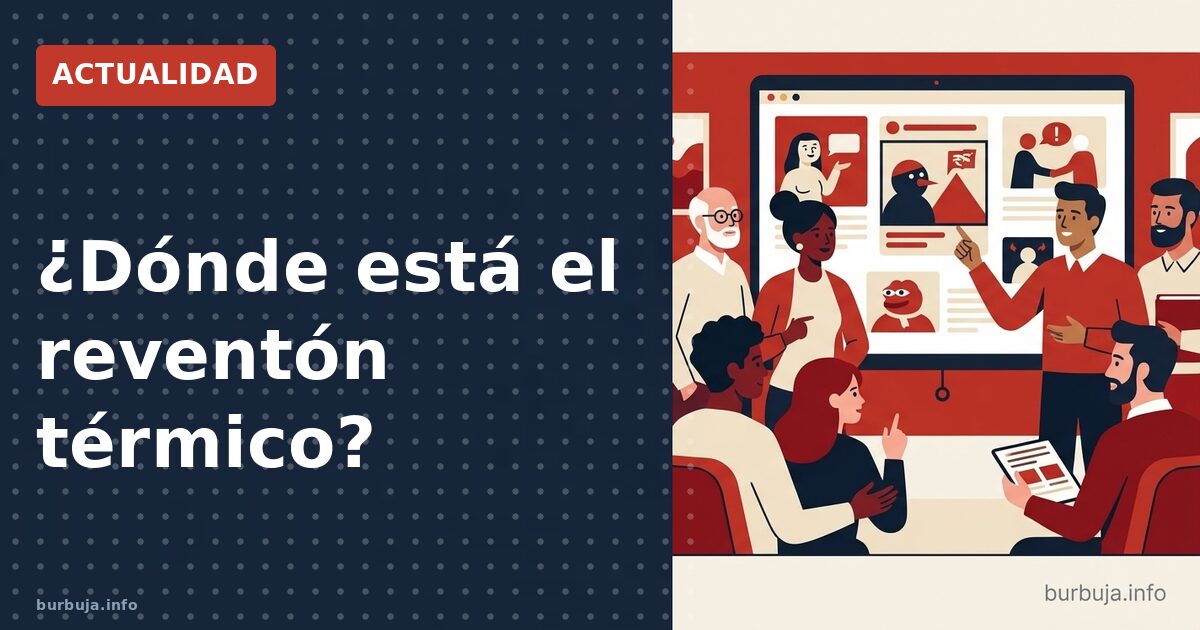 ¿Dónde está el reventón térmico?