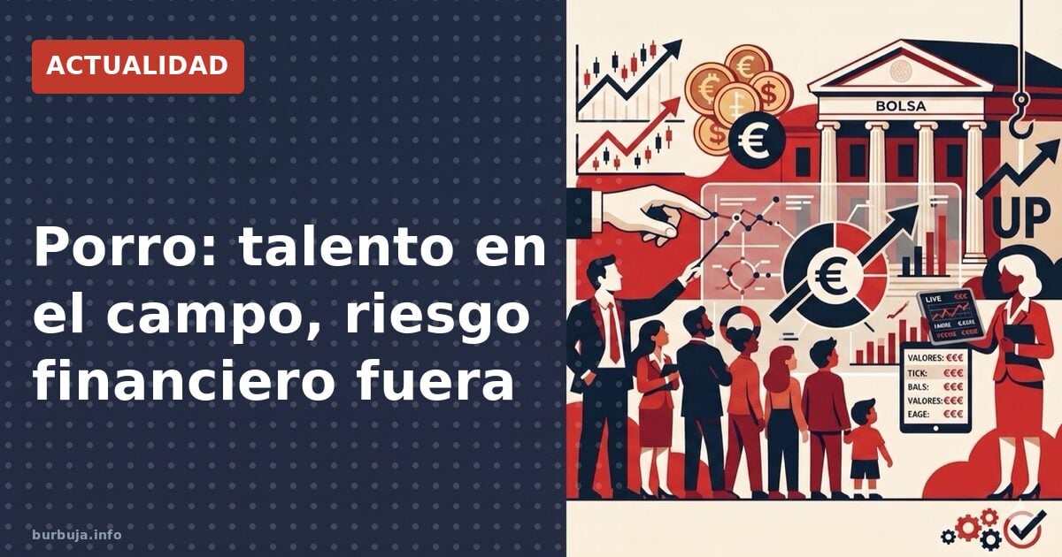 Porro: 8M€ sin estudios, ¿éxito o ruina?