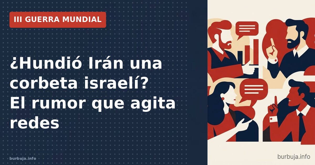 ¿Hundió Irán un buque israelí? Nadie lo confirma