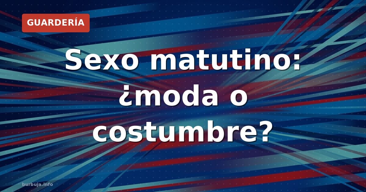 Sexo matutino: ¿moda o costumbre?