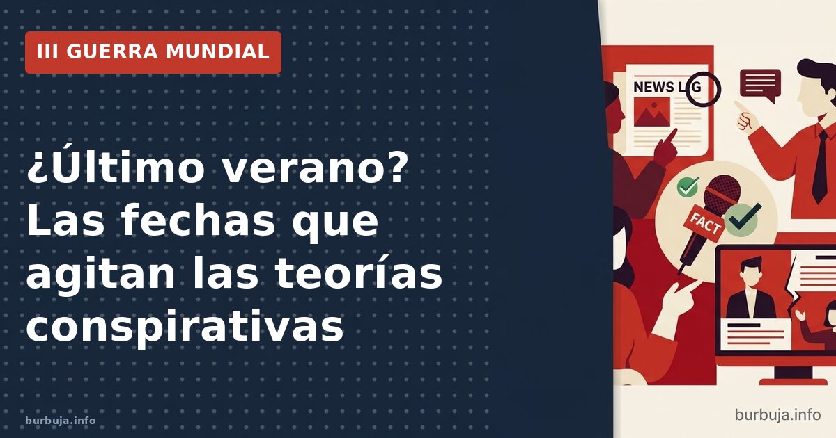 ¿Último verano? Las fechas que agitan las teorías conspirativas