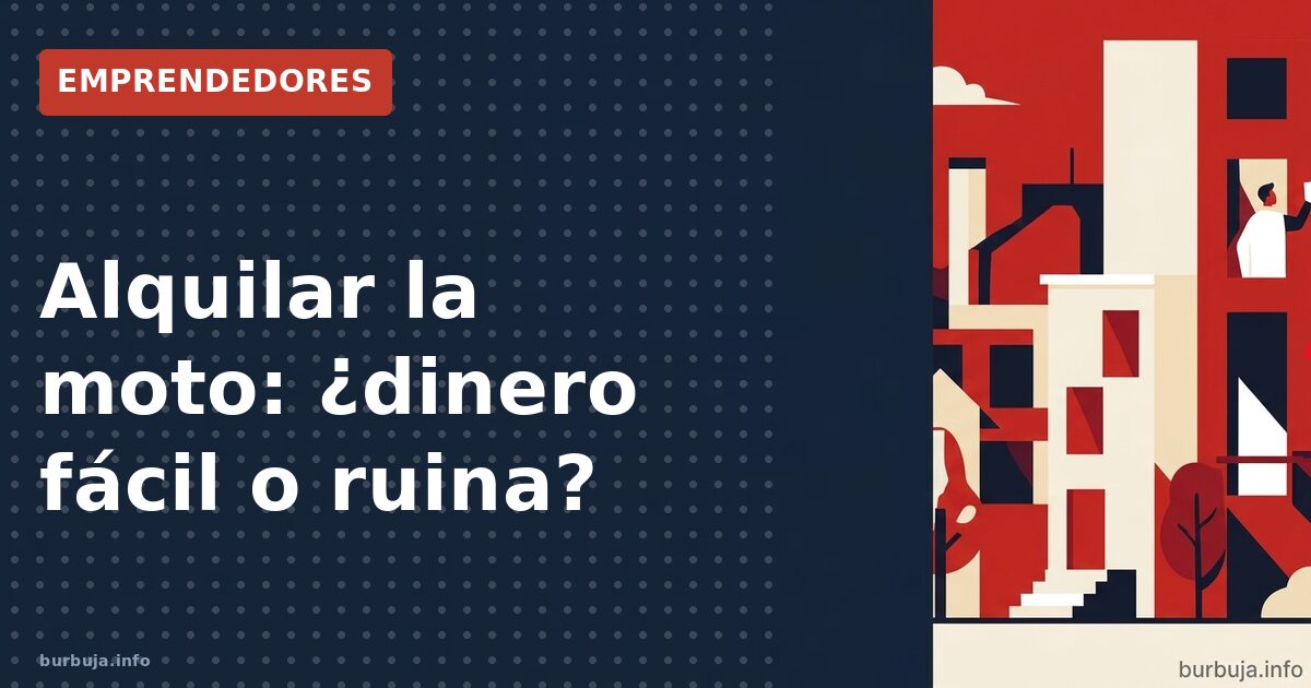 Alquilar tu moto para ganar dinero: ¿negocio o ruina?