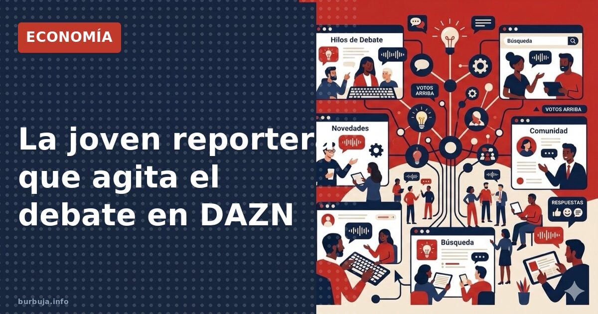 La joven reportera que agita el debate en DAZN