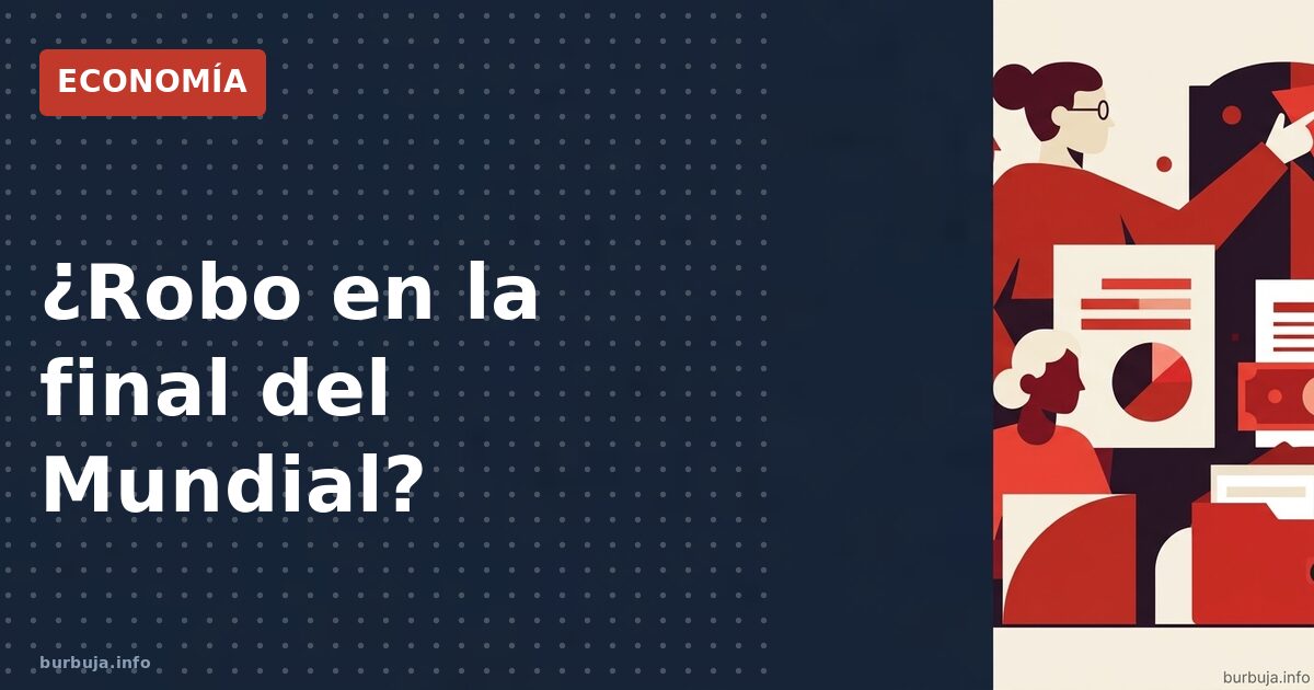 El 'robo' del Mundial que aviva la economía del agravio