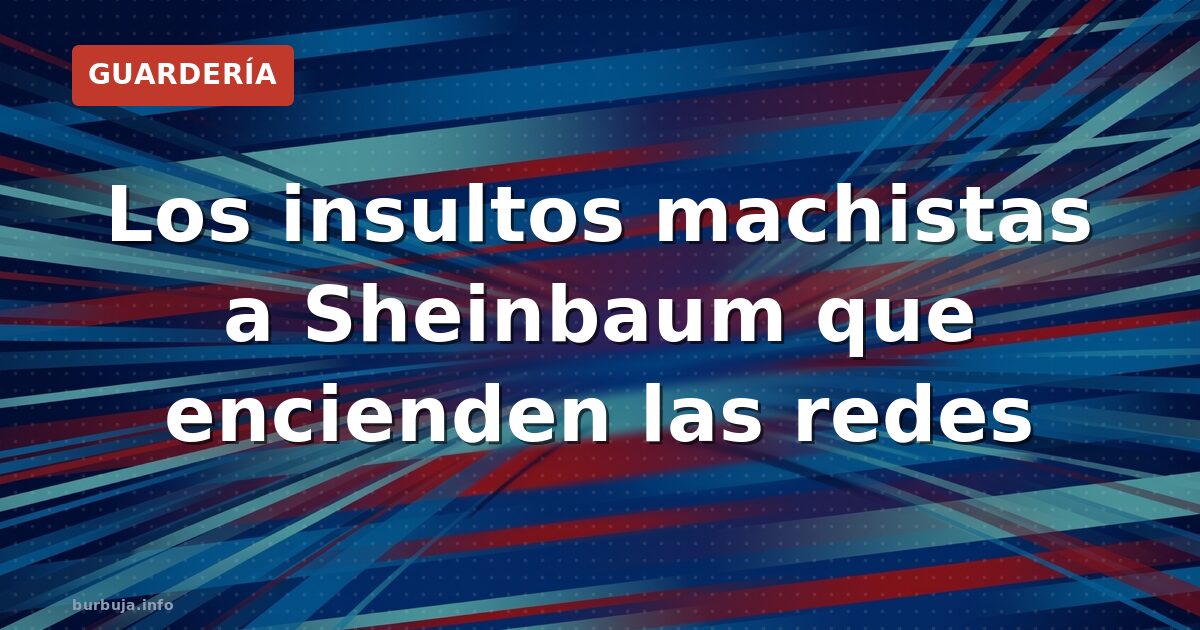 Sheinbaum y el machismo en redes: crónica de un ataque