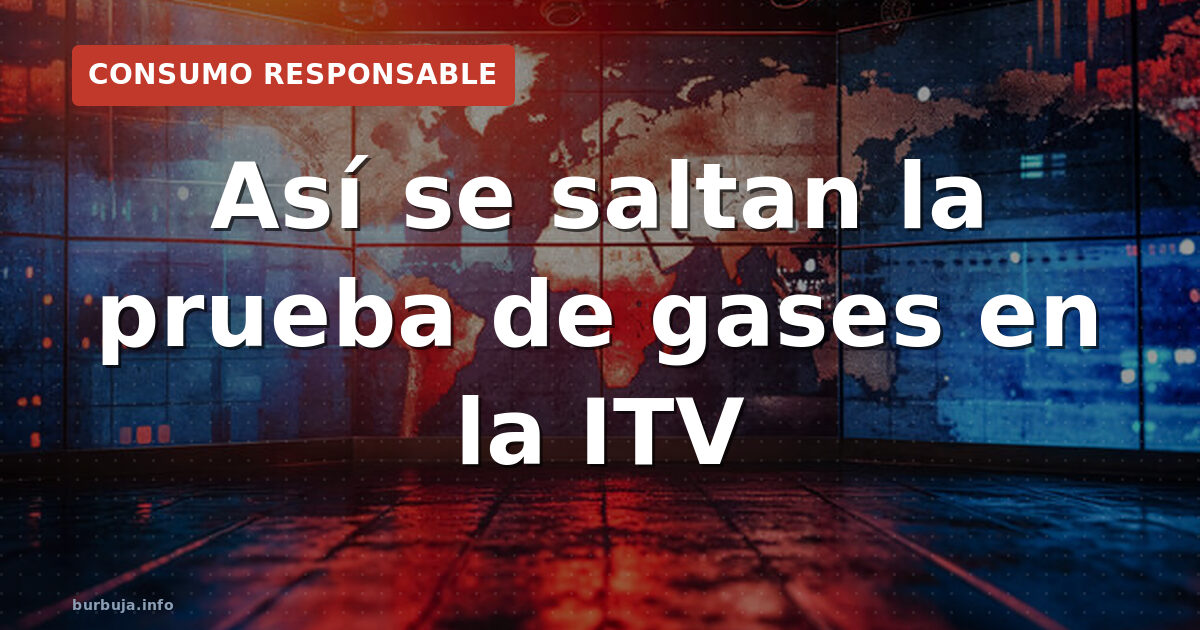 ¿Por qué algunos coches pasan la ITV sin prueba de gases?