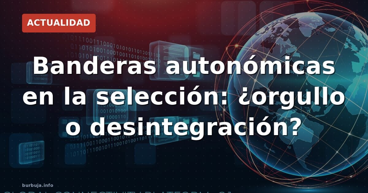 Jugadores de la Selección exhiben banderas autonómicas y abren la polémica