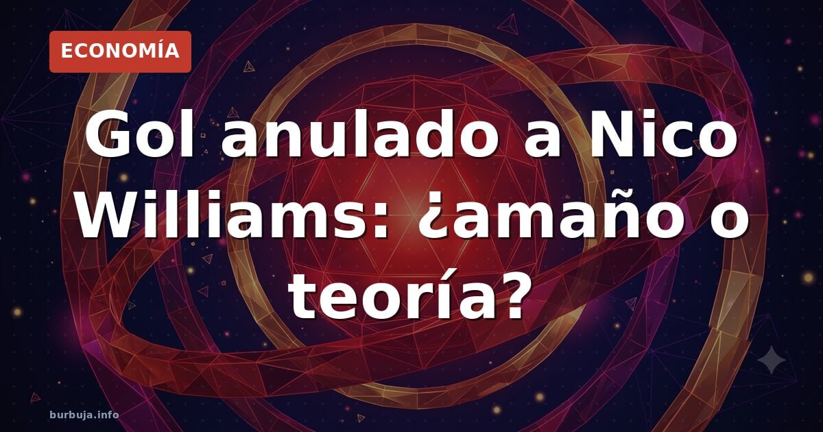 ¿Plan Kalergi en el fútbol? El gol anulado a Nico Williams