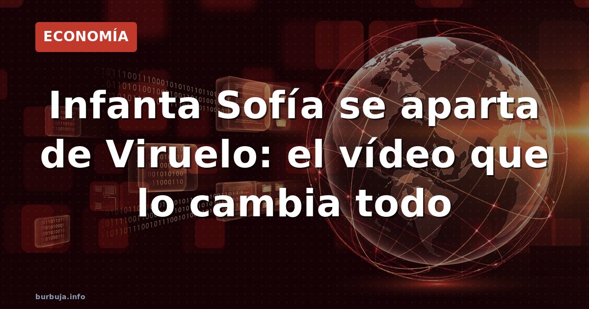 Infanta Sofía se aparta de Sánchez: el vídeo que corroe la imagen del presidente