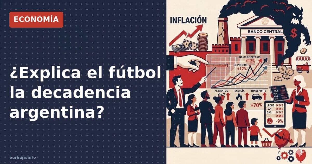 ¿Explica el fútbol la decadencia argentina?